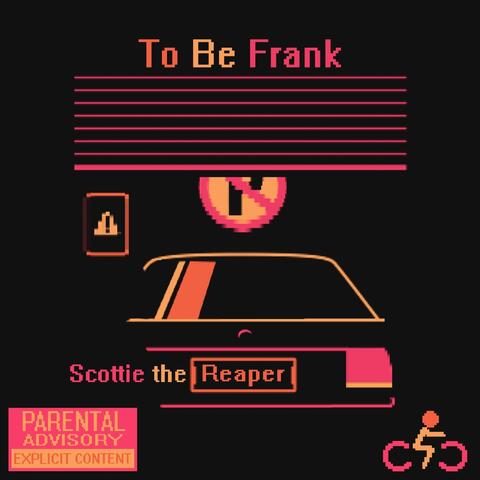 To Be Frank
