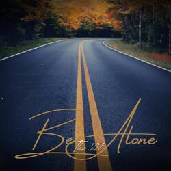 Be Alone