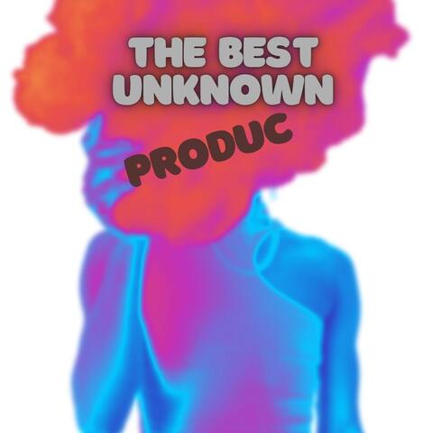 The Best Unknown