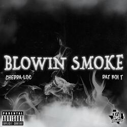 Blowin Smoke (feat. Dat Boi T)