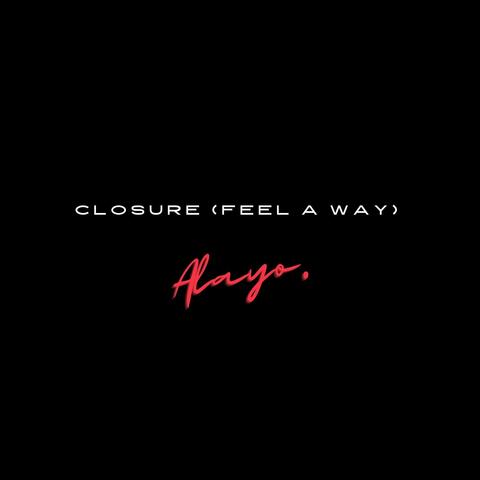 Closure (Feel A Way)
