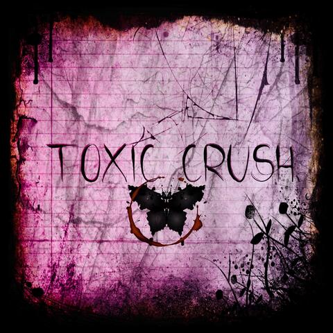 Toxic Crush