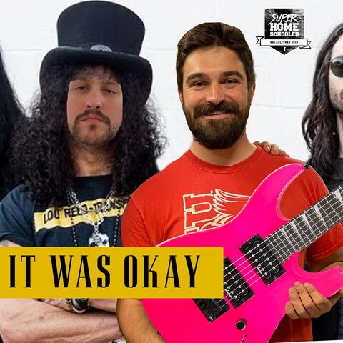 It Was Okay