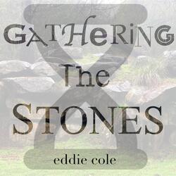 Gathering the Stones