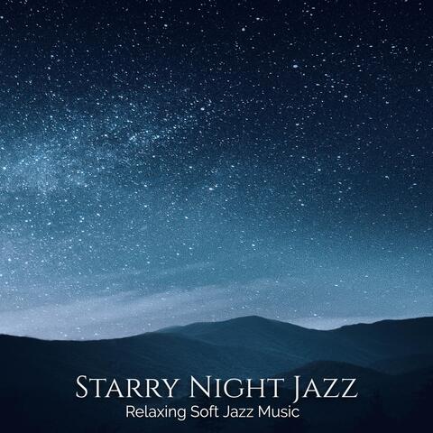 Starry Night Jazz - Relaxing Soft Jazz Music