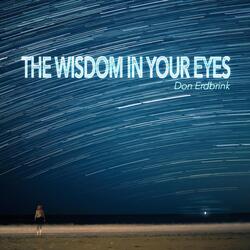 The Wisdom in Your Eyes