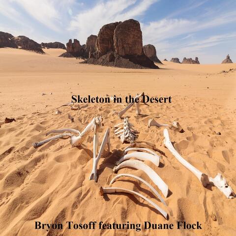 Skeleton in the Desert (feat. Duane Flock)