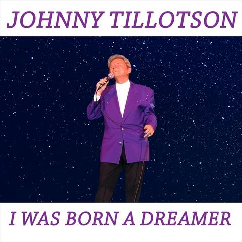 I Was Born a Dreamer