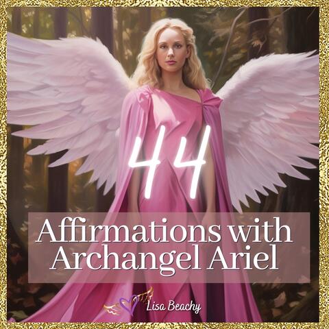 44 Affirmations with Archangel Ariel