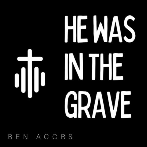 He Was in the Grave