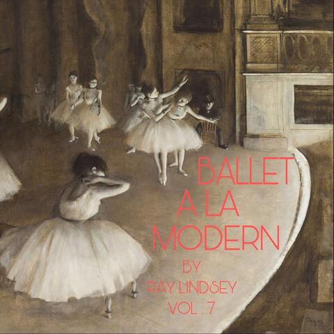 Ballet a La Modern, Vol. 7