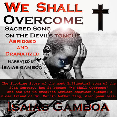 We Shall Overcome : Sacred Song On the Devil's Tongue