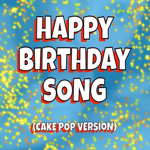 Happy Birthday Song (Cake Pop Version)