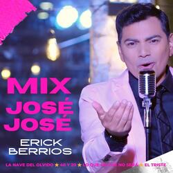 Mix José José:  La Nave del Olvido / 40 y 20 / Lo Que No Fué No Será / El Triste
