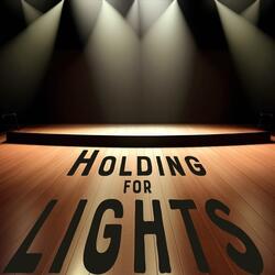 Holding for Lights