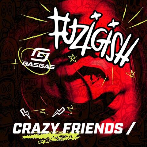 Crazy Friends (Gasgas Version)