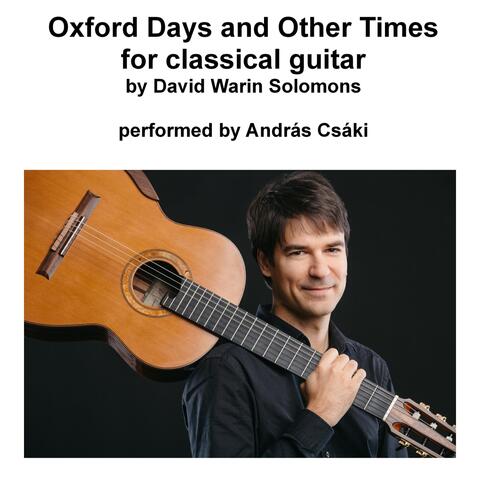 Oxford Days and Other Times for Classical Guitar