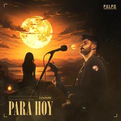 Para Hoy (En Vivo)