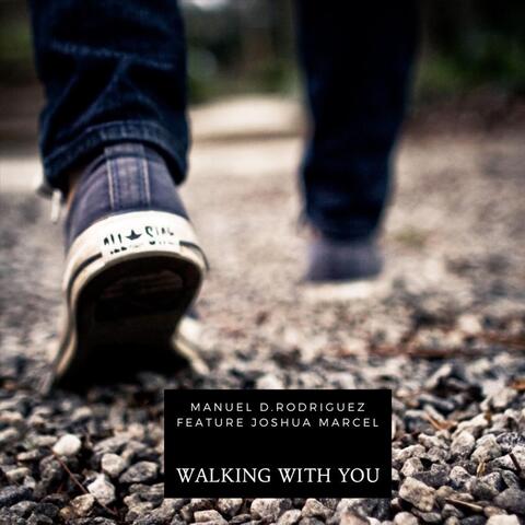 Walking with You (feat. Joshua Marcel)