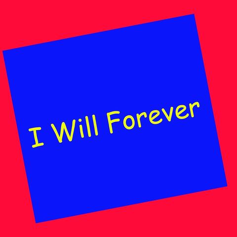 I Will Forever