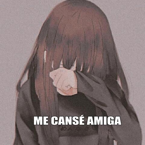 Me Canse Amiga