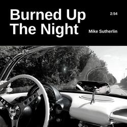 Burned up the Night