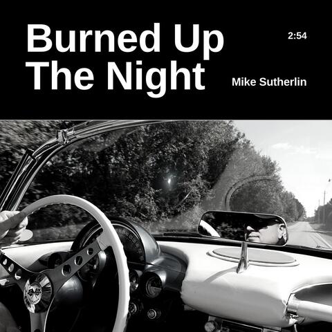 Burned up the Night