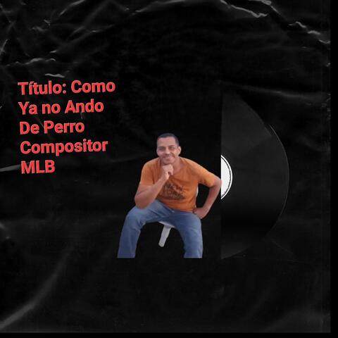 Como Ya No Ando de Perro