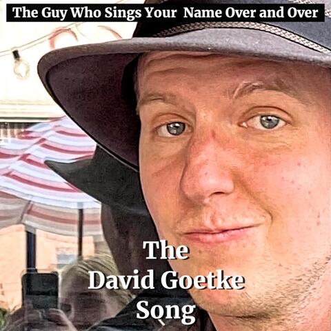 The David Goetke Song