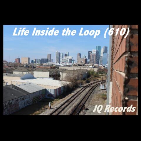 Life Inside The Loop (610)