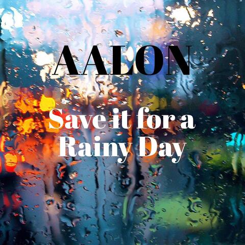 Save it For a Rainy Day