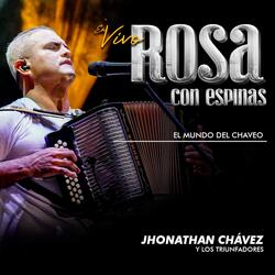 Rosa Con Espinas - El Mundo del Chaveo (En Vivo)