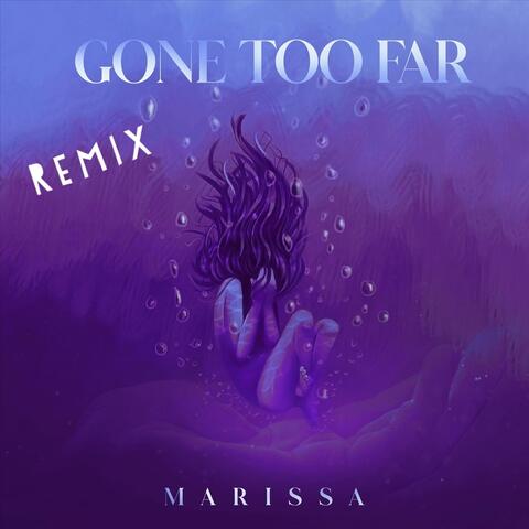 Gone Too Far (Remix)