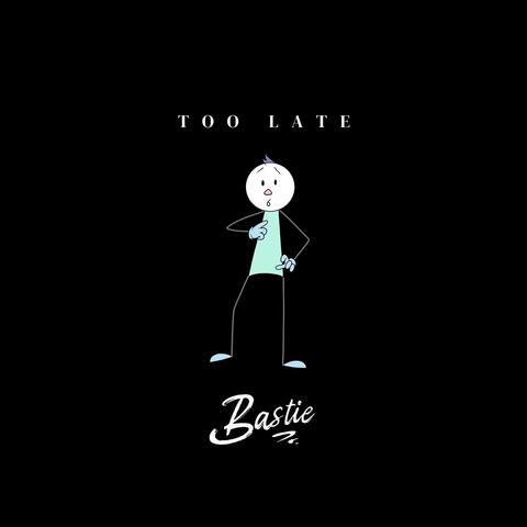 Too Late