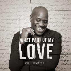 What Part of My Love