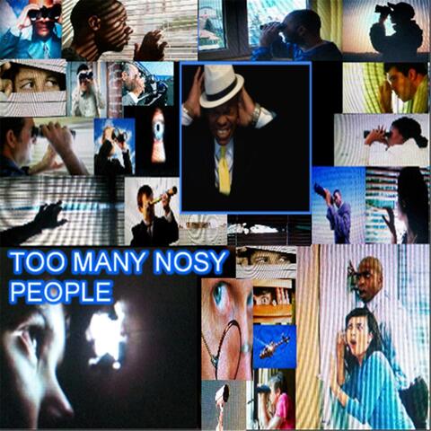 Too Many Nosy People