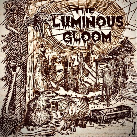 Luminous Gloom