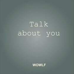 Talk About You