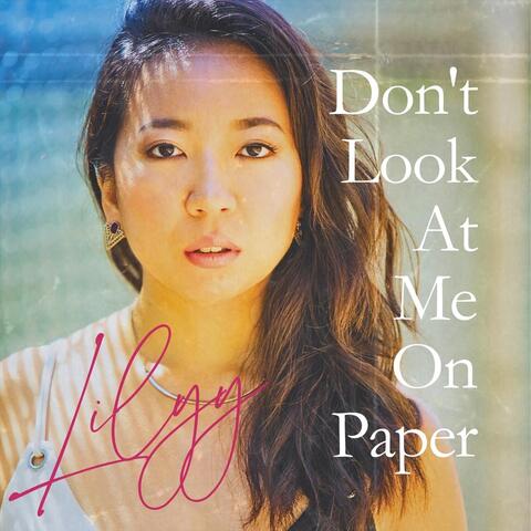 Don't Look At Me On Paper