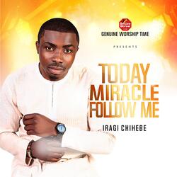 Today Miracle Follow Me