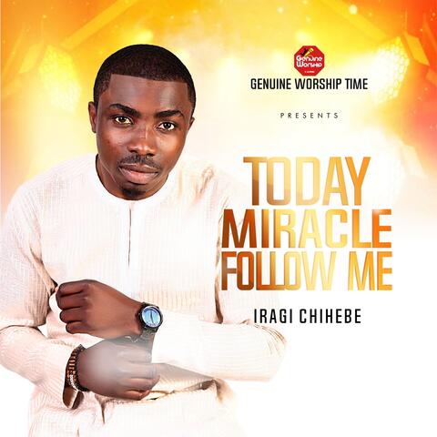 Today Miracle Follow Me