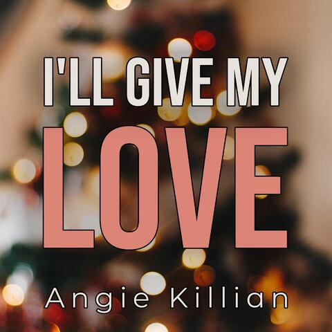 I'll Give My Love