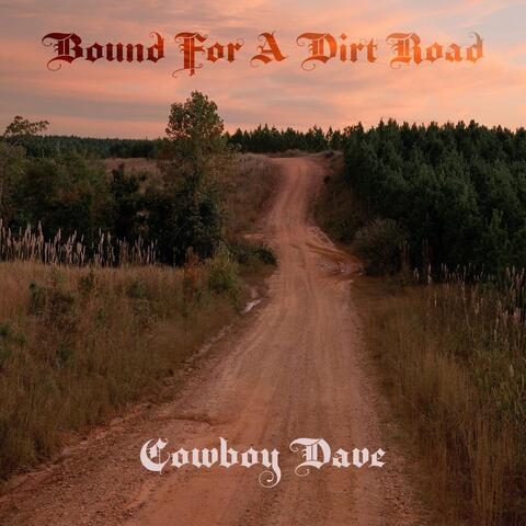 Bound for a Dirt Road