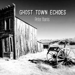 Ghost Town Echoes