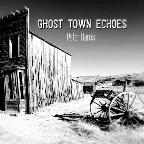 Ghost Town Echoes