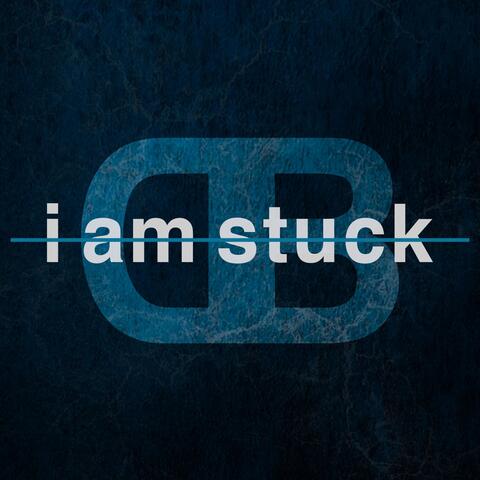 I Am Stuck