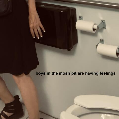 Boys in the Mosh Pit Are Having Feelings