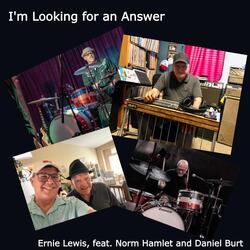 I'm Looking for an Answer (feat. Norm Hamlet & Daniel Burt)