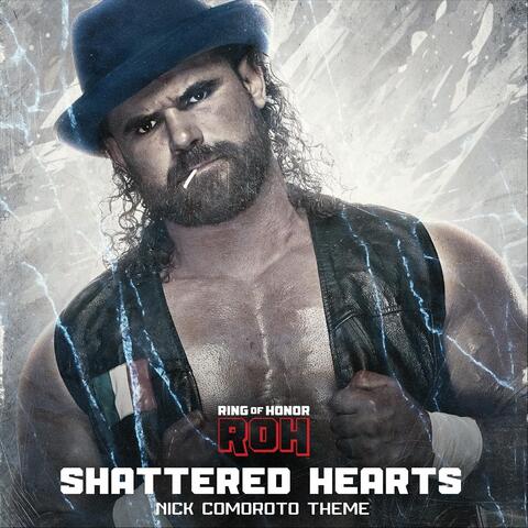 Shattered Hearts (Nick Comoroto Theme)