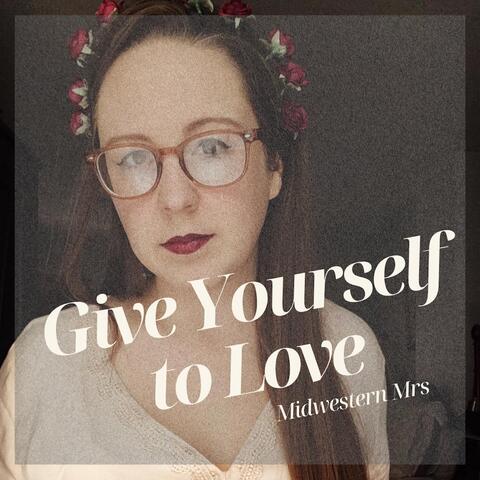 Give Yourself to Love (Live)